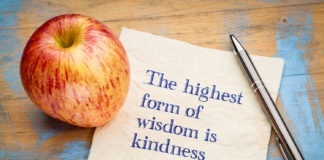 The highest form of wisdom is kindness